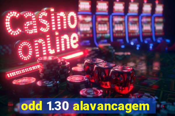 odd 1.30 alavancagem